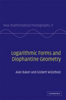 Hardcover Logarithmic Forms and Diophantine Geometry Book