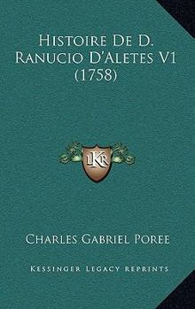 Paperback Histoire De D. Ranucio D'Aletes V1 (1758) [French] Book