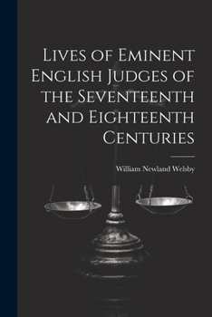 Paperback Lives of Eminent English Judges of the Seventeenth and Eighteenth Centuries Book