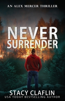 Never Surrender - Book #12 of the Alex Mercer