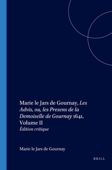 Marie Le Jars De Gournay: Les Advis, Ou, Les Presens De La Demoiselle De Gournay 1641 Vol.II (Faux Titre 219)