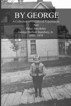 Paperback By George - A Collection of Childhood Experiences and Other Anecdotes Book