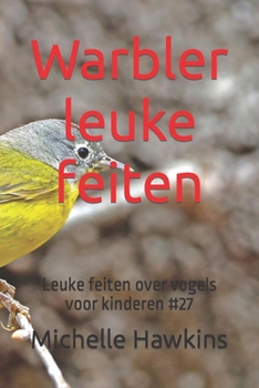 Paperback Warbler leuke feiten: Leuke feiten over vogels voor kinderen #27 [Dutch] Book