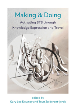 Paperback Making & Doing: Activating Sts Through Knowledge Expression and Travel Book