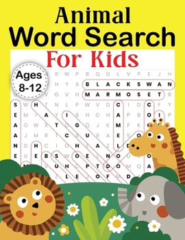 Animal Word Search For kids Ages 8-12: First Kids Animal Word Search Puzzle Book ages 8-12