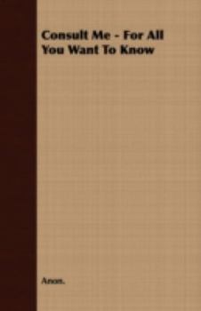 Paperback Consult Me - For All You Want To Know Book