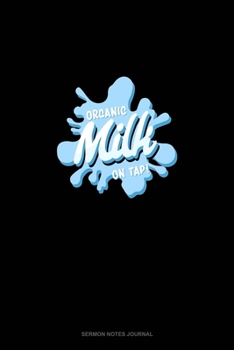 Organic Milk on Tap: Sermon Notes Journal