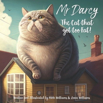 Paperback Mr Darcy, the Cat that got too Fat! Book
