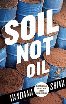 Paperback Soil Not Oil: Environmental Justice in an Age of Climate Crisis Book