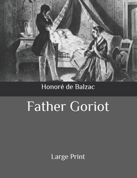 Paperback Father Goriot: Large Print Book