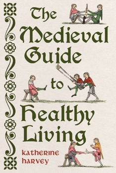 Hardcover The Medieval Guide to Healthy Living Book