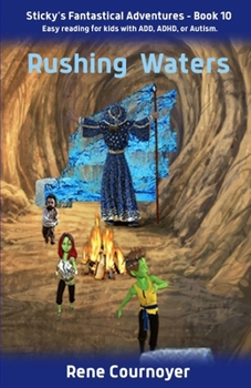 Rushing Waters: Book 10 (Sticky's Fantastical Adventures)