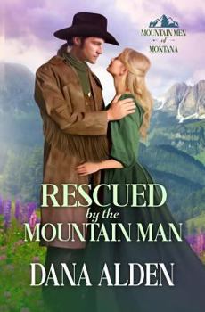 Rescued by the Mountain Man - Book #1 of the Mountain Men of Montana