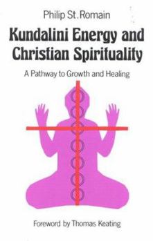 Paperback Kundalini Energy & Christian Spirituality: A Pathway to Growth & Healing Book