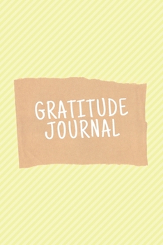 Gratitude Journal: For Daily Thanksgiving and Reflection Write Down What You are Thankful for Each Day to Build Your Own Happiness 6x9 Notebook Diary (Volume 9)