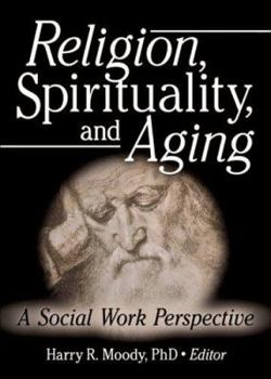 Paperback Religion, Spirituality, and Aging: A Social Work Perspective Book