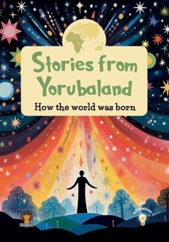 Paperback Stories from Yorubaland: How the world was born Book