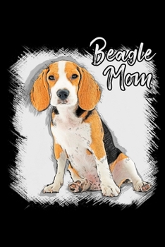 Paperback Beagle Mom: Notebook (Journal, Diary) for women who love their Beagle - 120 lined pages to write in Book