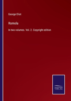 Paperback Romola: In two volumes. Vol. 2. Copyright edition Book