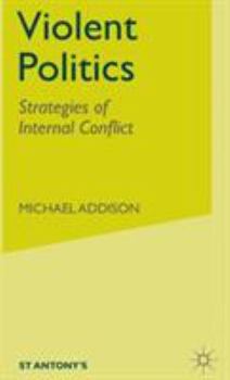 Hardcover Violent Politics: Strategies of Internal Conflict Book