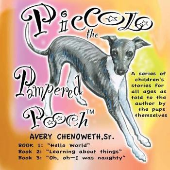 Paperback Piccolo the Pampered Pooch: A series of children's stories for all ages Book