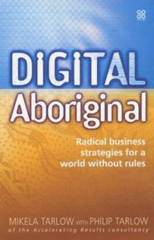 Paperback Digital Aboriginal: Radical Business Strategies for a World Without Rules Book