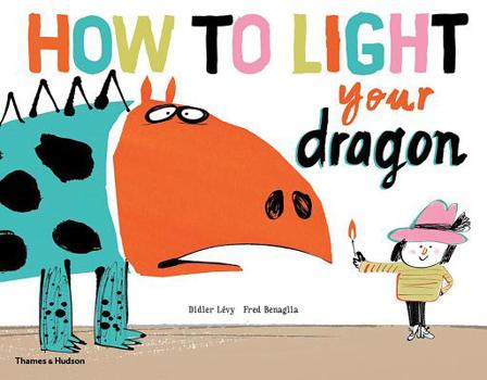 Hardcover How to Light Your Dragon Book