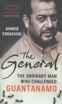 Hardcover The General: The Ordinary Man Who Challenged Guantanamo Book