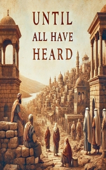 Paperback Until All Have Heard Book