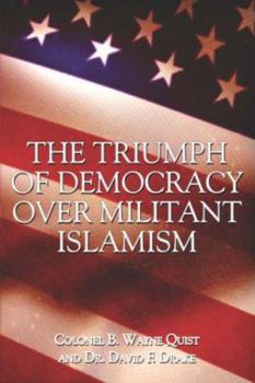 Paperback The Triumph of Democracy Over Militant Islamism Book