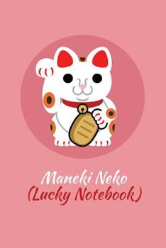 Paperback Maneki Neko Lucky Notebook: Traditional Maneki Neko Fortune Cat Notebook; Maneki Neko Lucky Cat Composition Book; Japanese Maneki Neko Waving Cat Book