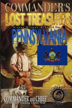 Paperback Commander's Lost Treasures You Can Find In Pennsylvania: Follow the Clues and Find Your Fortunes! Book