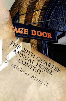 Paperback The 20th Quarter-Annual Horse Contest: A Play in Two Acts Book