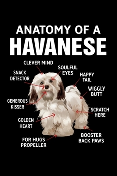 Anatomy Of A Havanese: Funny Dog Lined Notebook. Perfect Gift for Pet Owners and Lovers of Puppies.