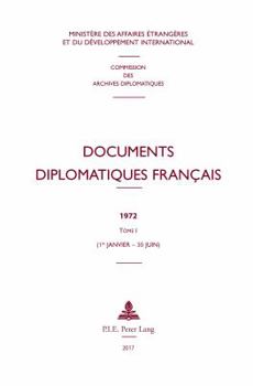 Hardcover Documents Diplomatiques Français: 1972 - Tome I (1er Janvier - 30 Juin) [French] Book