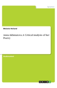 Paperback Anna Akhmatova. A Critical Analysis of her Poetry [German] Book