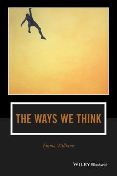 Paperback The Ways We Think: From the Straits of Reason to the Possibilities of Thought Book