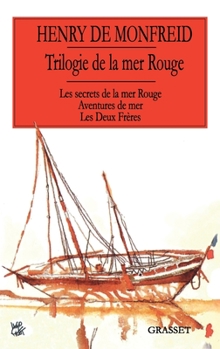 Paperback Trilogie de la mer Rouge Les secrets de la mer rouge Aventures de mer Les deux frères: Les secrets de la mer Rouge - Aventures de mer - Les Deux Frère [French] Book