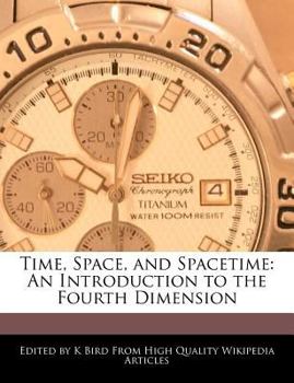 Paperback Time, Space, and Spacetime: An Introduction to the Fourth Dimension Book