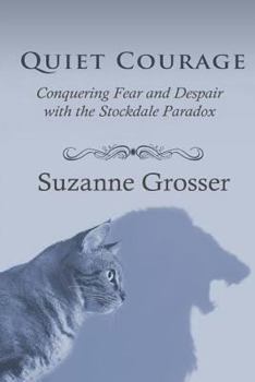 Paperback Quiet Courage: Conquering Fear and Despair with the Stockdale Paradox Book