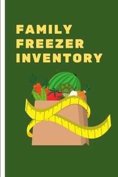 family  Freezer inventory: List to keep track of the refrigerator's items: Make grocery shopping easier