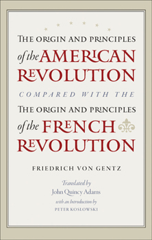 Paperback The Origin and Principles of the American Revolution, Compared with the Origin and Principles of the French Revolution Book