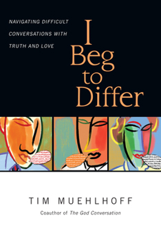 Paperback I Beg to Differ: Navigating Difficult Conversations with Truth and Love Book
