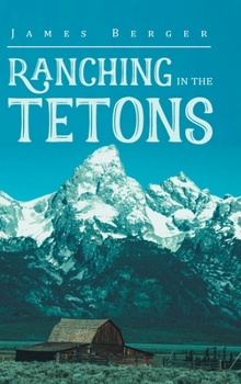 Hardcover Ranching in the Tetons Book