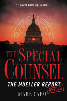 Paperback The Special Counsel: The Mueller Report Retold Book