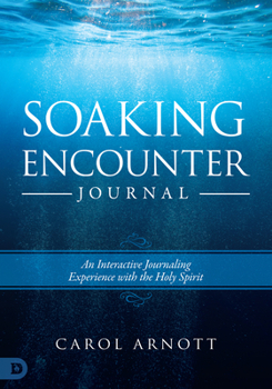 Paperback Soaking Encounter Journal: An Interactive Journaling Experience with the Holy Spirit Book