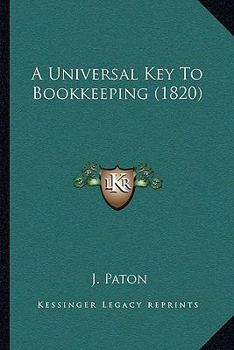 Paperback A Universal Key To Bookkeeping (1820) Book