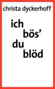 Paperback Ich bös' - du blöd!: Roman [German] Book