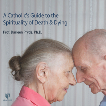 Audio CD A Catholic's Guide to the Spirituality of Death and Dying Book