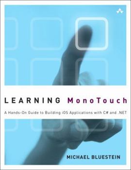 Paperback Learning Monotouch: A Hands-On Guide to Building IOS Applications with C# and .Net Book